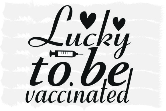 About Lucky to Be Vaccinated Graphic
