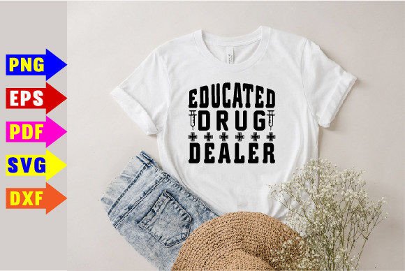 Educated Drug Dealer Svg, Nurse Svg Graphics
