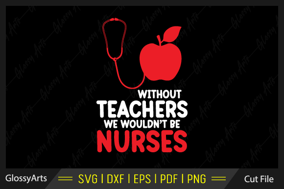 Graphics for Crafts: Without Teachers We Wouldn't Be Nurse