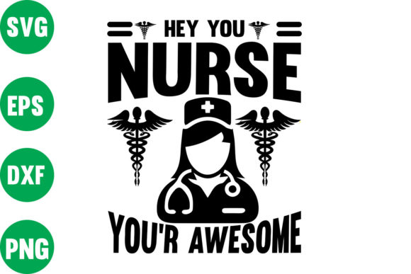 HEY YOU NURSE YOU R AWESOME Graphics and Crafts