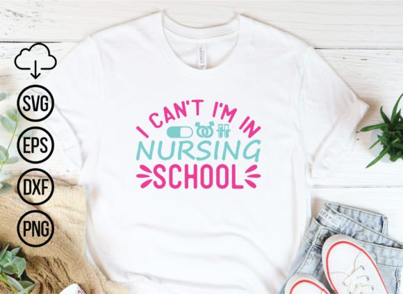 I Can't I'm in Nursing School, Nurse Svg