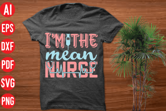 I'm the Mean Nurse SVG Design