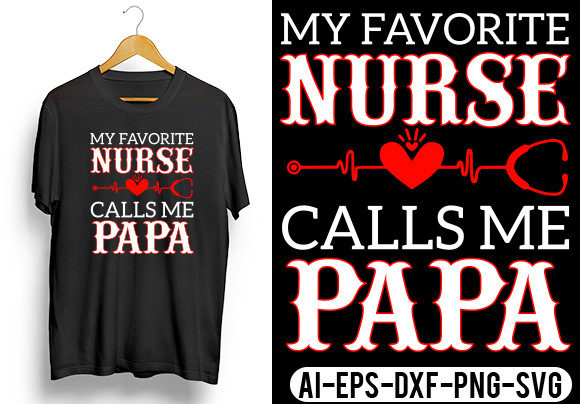 My Favorite Nurse Calls Me Papa T-Shirt: Graphics and Crafts