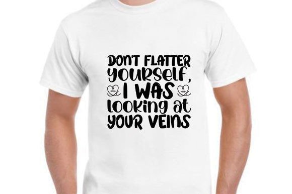 Nurse SVG Design, Don't Flatter Yoursel