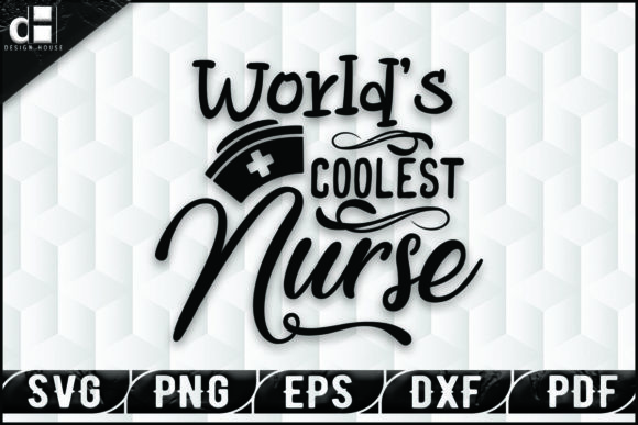 World’s Coolest Nurse-Nursing Vector: Graphics and Crafts
